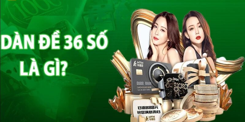 Dàn đề 36 số bất bại là gì?