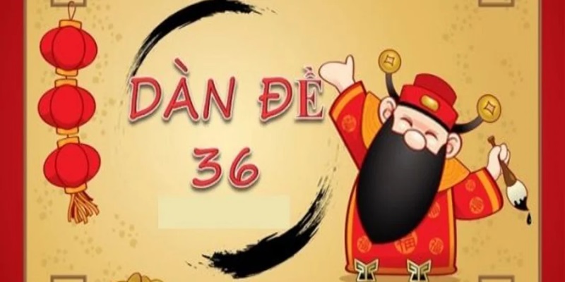 Các cách tạo dàn đề 36 số